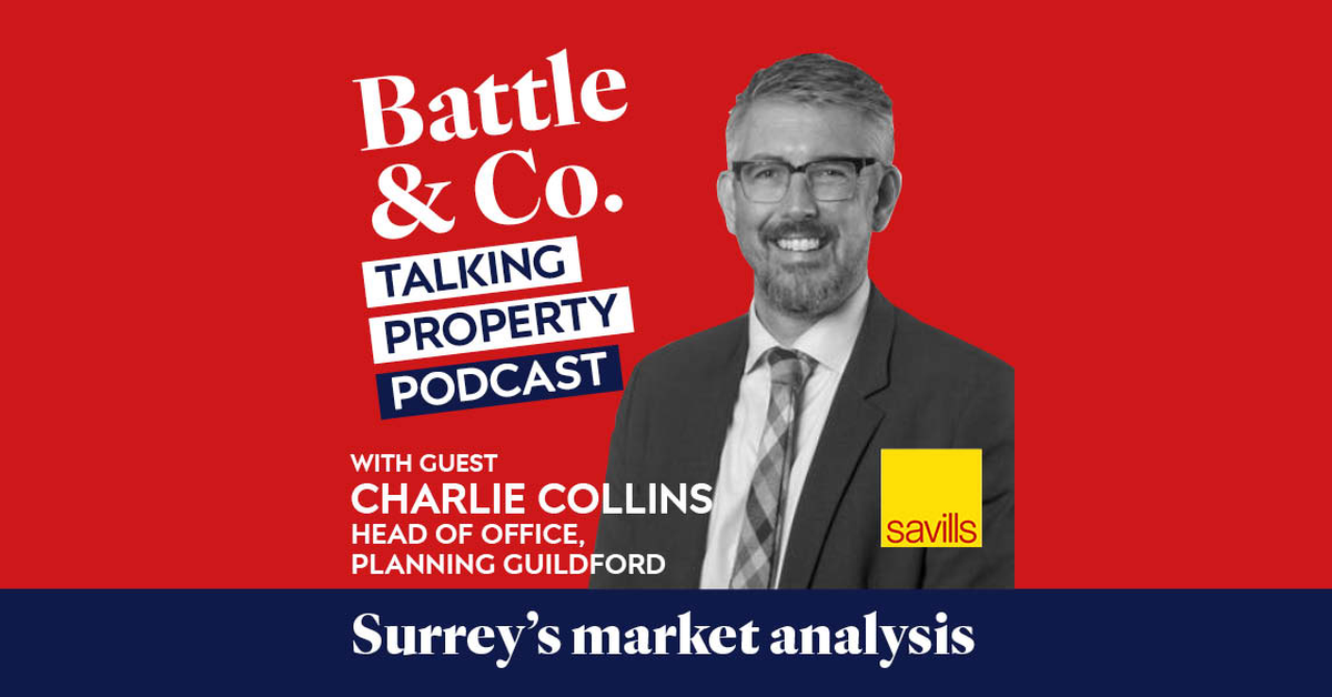 Podcast: Snapshot of Surrey’s prop market with Charlie Collins – Savills